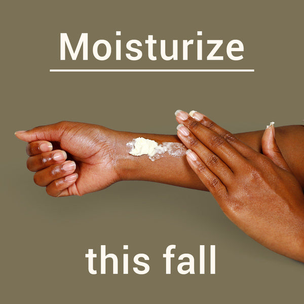 Moisturize